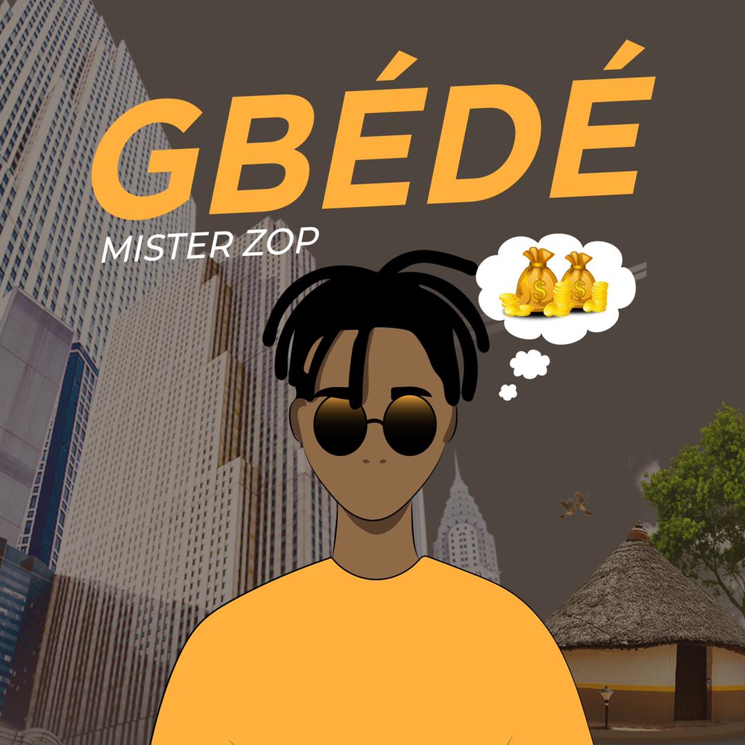 MISTER ZOP - Gbédé