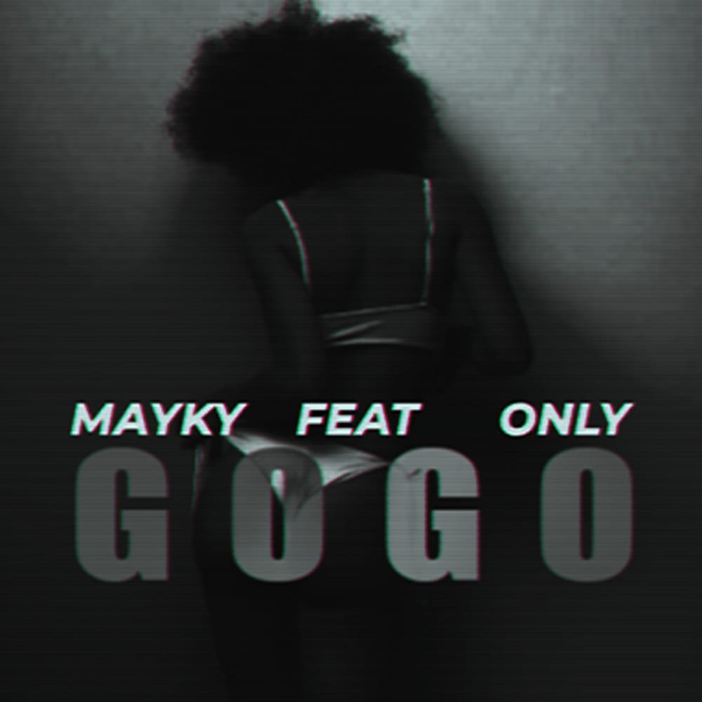 MAYKY feat ONLY - Gogo
